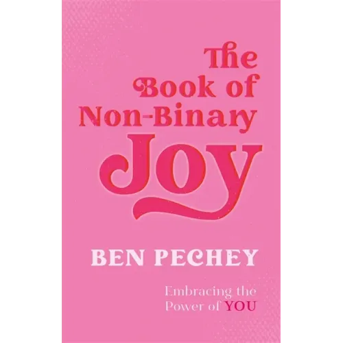 The Book of Non-Binary Joy: Embracing the Power of You