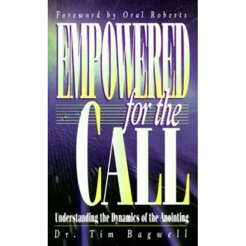 Empowered for the Call: Understanding the Dynamics of the Anointing