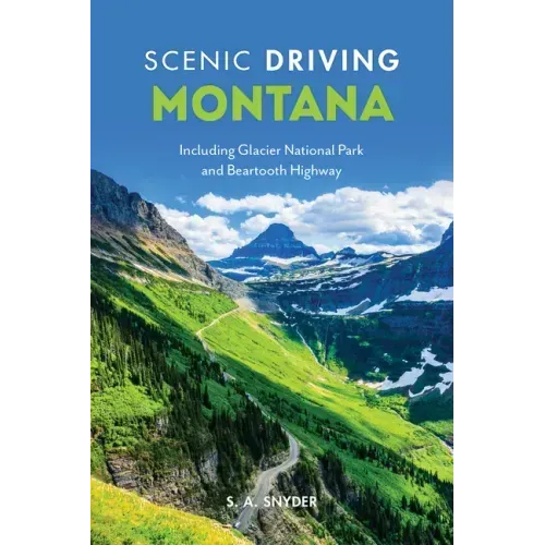 Scenic Driving Montana: Including Glacier National Park and Beartooth Highway