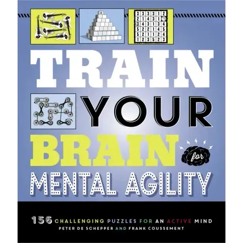 Train Your Brain: Mental Agility: 156 Puzzles for an Active Mind
