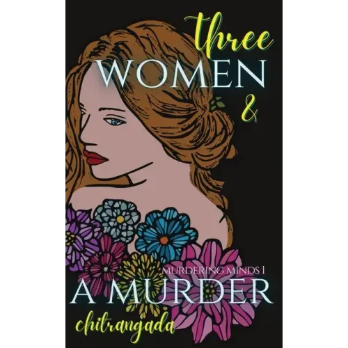 Three Women & A Murder: A Psychological Thriller - Murdering Minds Book 1