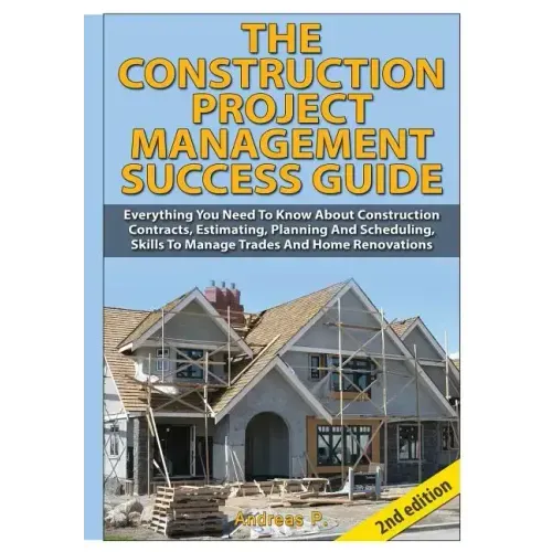 The Construction Project Management Success Guide