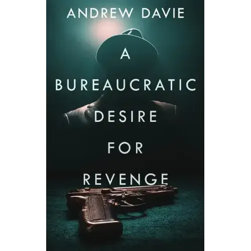 A Bureaucratic Desire For Revenge