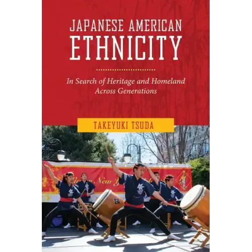 Japanese American Ethnicity: In Search of Heritage and Homeland Across Generations