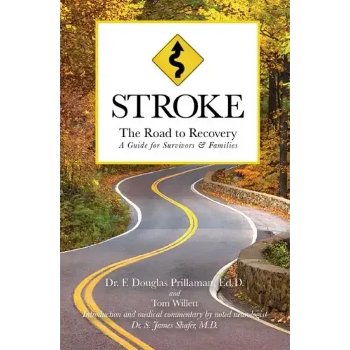 Stroke: The Road to Recovery: A Guide for Survivors & Families