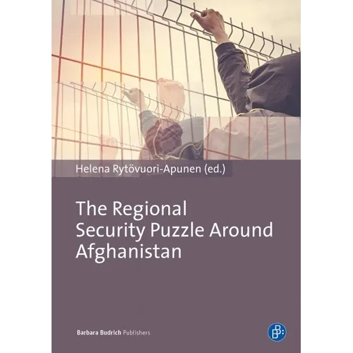 The Regional Security Puzzle Around Afghanistan: Bordering Practices in Central Asia and Beyond