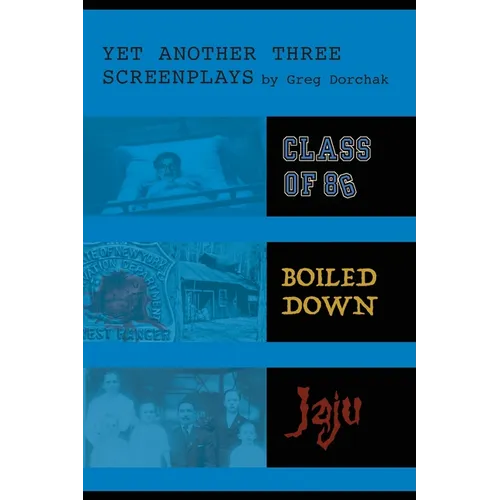 Yet Another Three Screenplays by Greg Dorchak