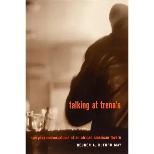 Talking at Trena's: Everyday Conversations at an African American Tavern