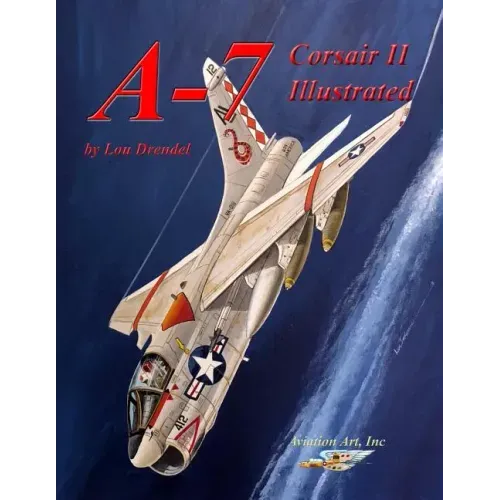 A-7 Corsair II Illustrated