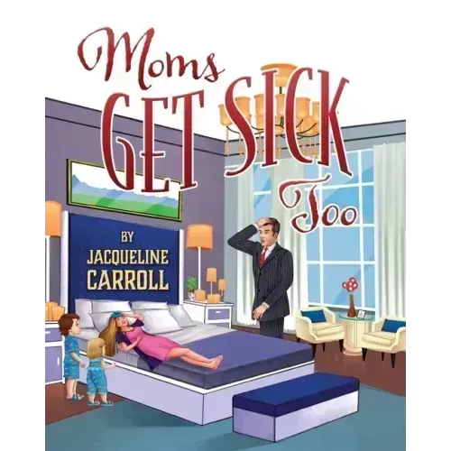 Moms Get Sick Too