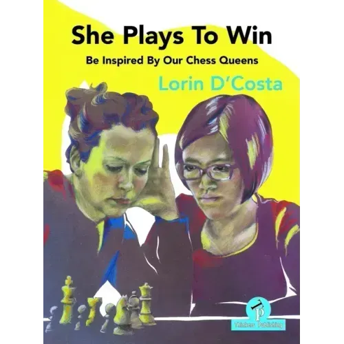 She Plays to Win - Be Inspired by Our Chess Queens