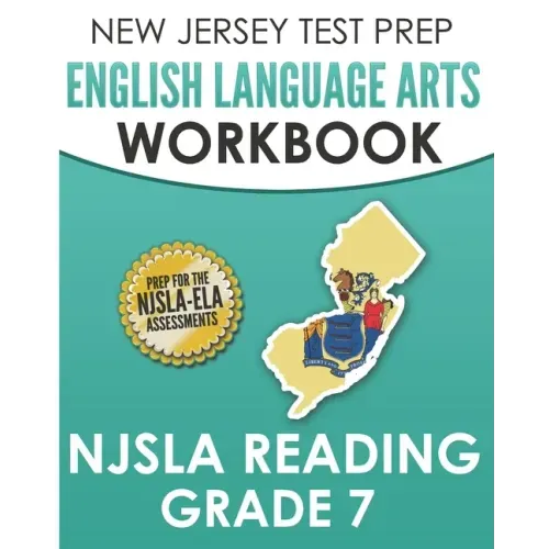 NEW JERSEY TEST PREP English Language Arts Workbook NJSLA Reading Grade 7: Preparation for the NJSLA-ELA