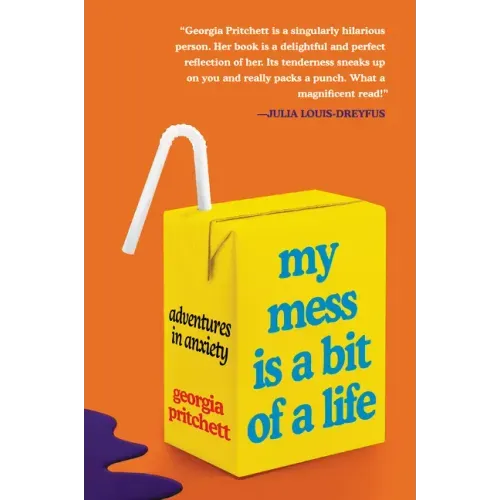My Mess Is a Bit of a Life: Adventures in Anxiety