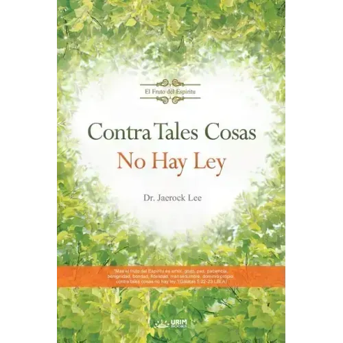 Contra Tales Cosas No Hay Ley: Against Such Things There Is No Law (Spanish)