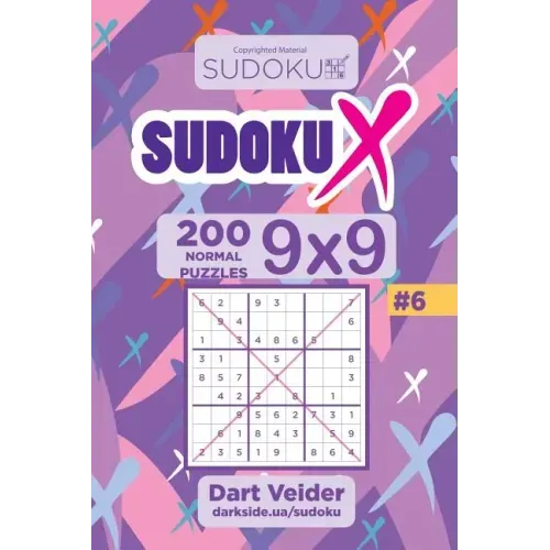 Sudoku X - 200 Normal Puzzles 9x9 (Volume 6)