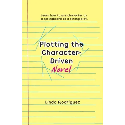 Plotting the Character-Driven Novel