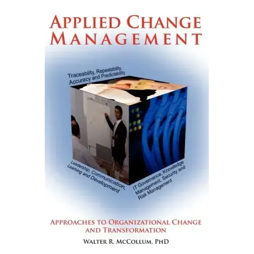 Applied Change Management: Approaches to Organizational Change and Transformation