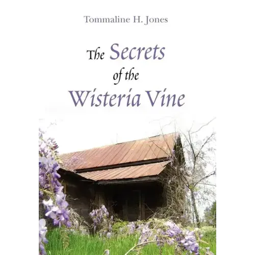 The Secrets of the Wisteria Vine