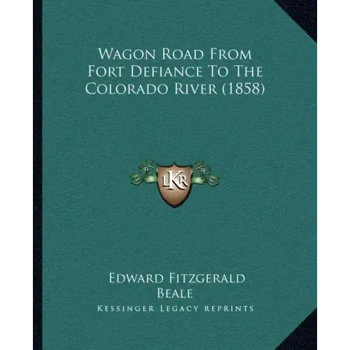 Wagon Road From Fort Defiance To The Colorado River (1858)