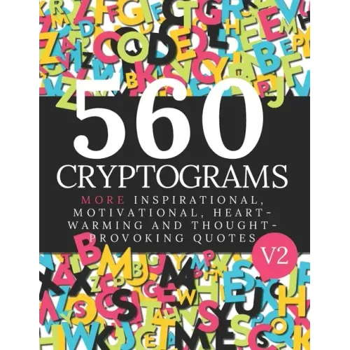 560 Cryptogram Puzzles Vol 2: Cryptogram Books For Adults and Smart Kids. Can You Solve These Cryptogram Puzzles?