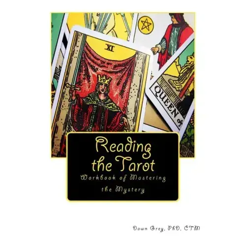 Reading the Tarot: Workbook of Mastering the Mystery