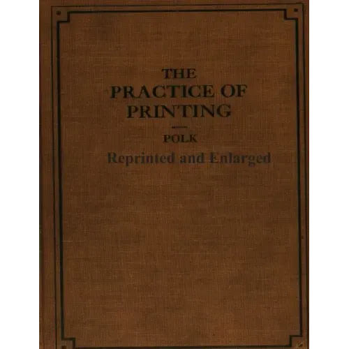 The Practice of Printing Reprinted and Enlarged