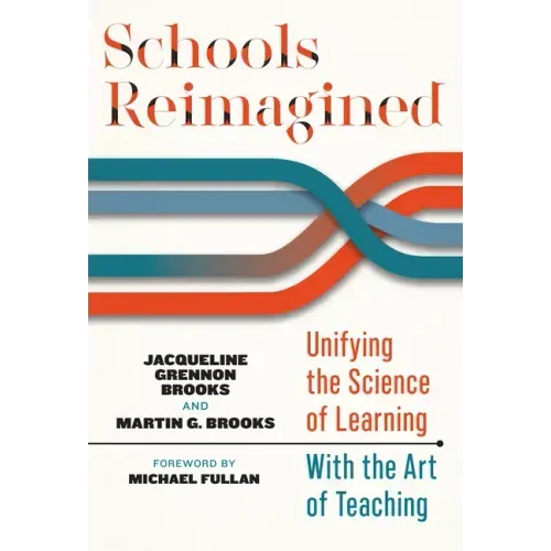Schools Reimagined: Unifying the Science of Learning with the Art of Teaching