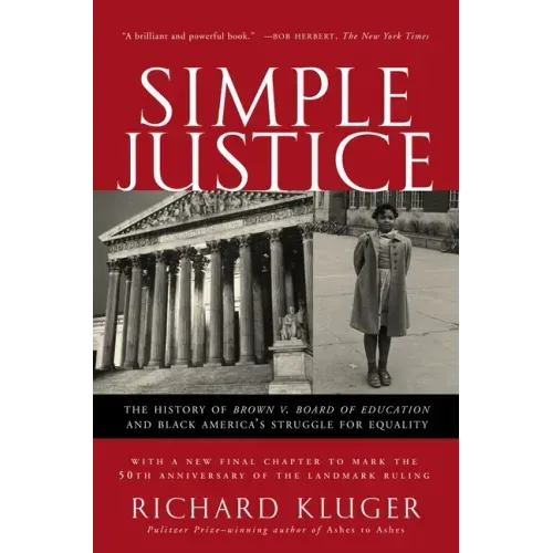 Simple Justice: The History of Brown V. Board of Education and Black America's Struggle for Equality