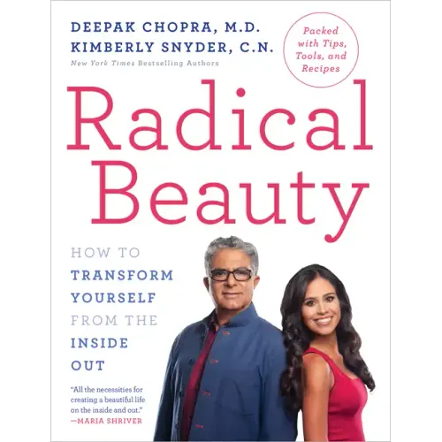 Radical Beauty: How to Transform Yourself from the Inside Out