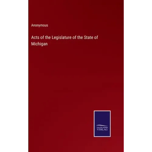 Acts of the Legislature of the State of Michigan