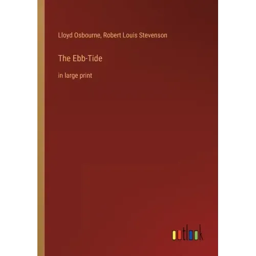 The Ebb-Tide: in large print