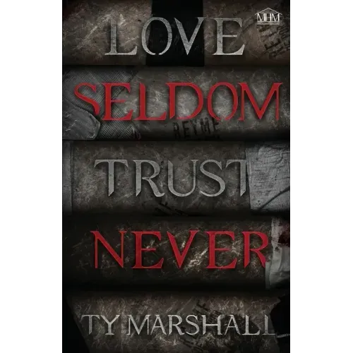 Love Seldom. Trust Never