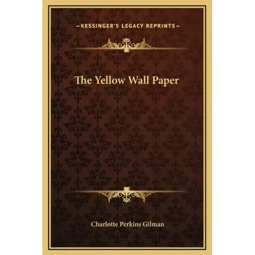 The Yellow Wall Paper