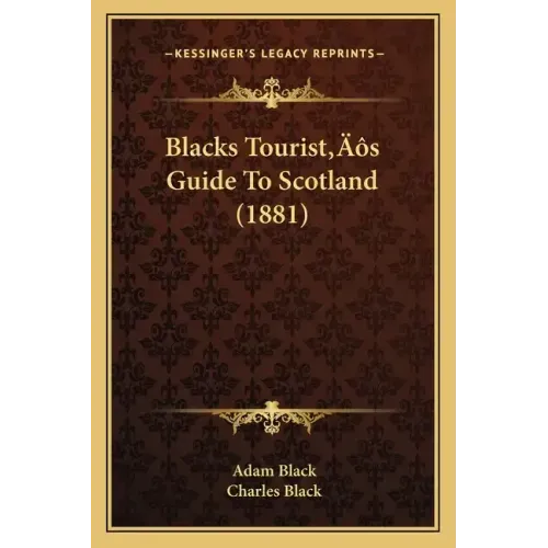 Blacks Tourist's Guide To Scotland (1881)
