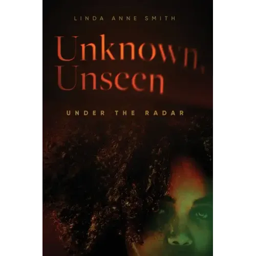 Unknown, Unseen -- Under the Radar