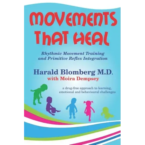 Movements that Heal: Rhythmic Movement Training and Primitive Reflex Integration