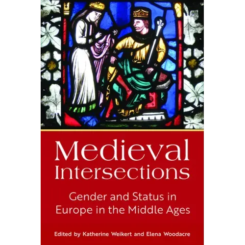 Medieval Intersections: Gender and Status in Europe in the Middle Ages