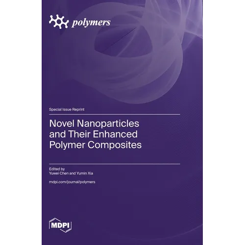 Novel Nanoparticles and Their Enhanced Polymer Composites
