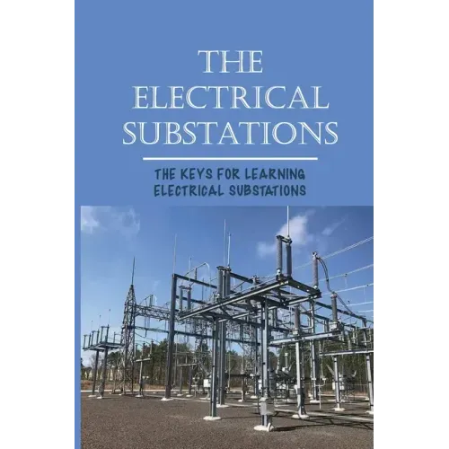 The Electrical Substations: The Keys For Learning Electrical Substations: The Basics Of Security