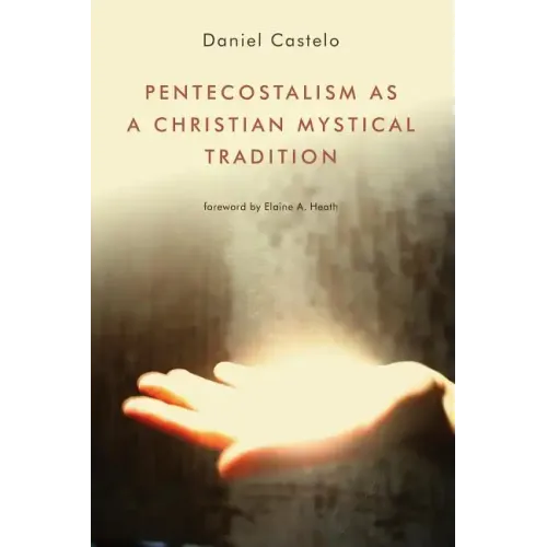 Pentecostalism as a Christian Mystical Tradition
