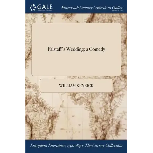 Falstaff's Wedding: a Comedy