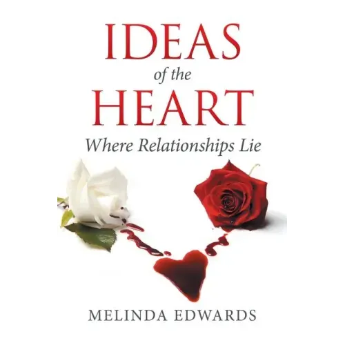 Ideas of the Heart: Where Relationships Lie