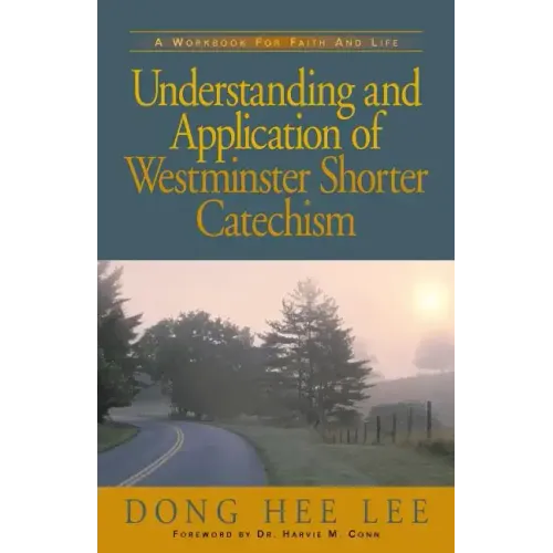 Understanding and Application of Westminster Shorter Catechism