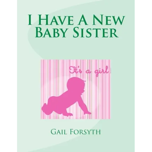 I Have A New Baby Sister