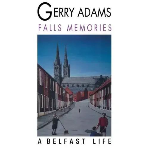 Falls Memories: A Belfast Life
