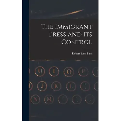 The Immigrant Press and its Control