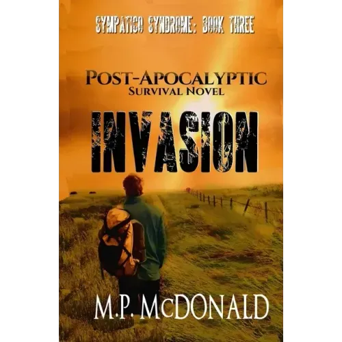 Invasion: A Post-Apocalyptic Survival Novel