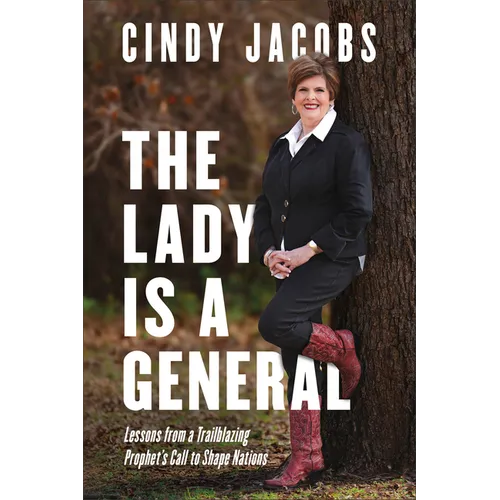 The Lady Is a General: Lessons from a Trailblazing Prophet's Call to Shape Nations