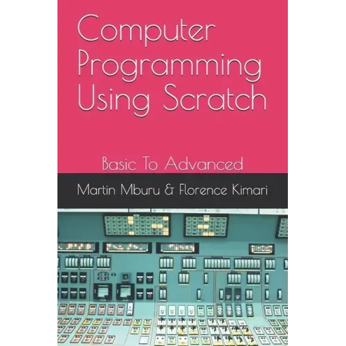 Computer Programming Using Scratch: Basic To Advanced