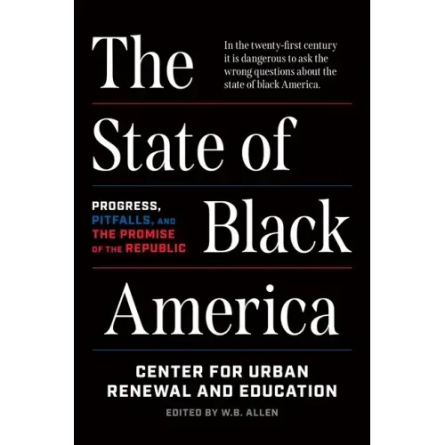 The State of Black America: Progress, Pitfalls, and the Promise of the Republic